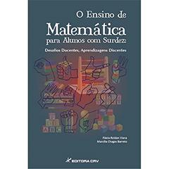 O ensino de matemática para alunos com surdez: desafios docentes, aprendizagens discentes, do autor Flávia Roldan Viana; Marcí­lia Chagas Barreto