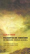 Ler Filosofia do judaísmo em Abraham Joshua Heschel: consciência religiosa, condição humana e Deus, do autor Gloria Hazan Ler Filosofia do judaísmo em Abraham Joshua Heschel: consciência religiosa, condição humana e Deus, do autor Gloria Hazan