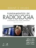 Ler Brant e Helms Fundamentos de Radiologia - Diagnóstico por Imagem, do autor Jeffrey S. Klein; William E. Brant; Clyde A. Helms; et al Ler Brant e Helms Fundamentos de Radiologia - Diagnóstico por Imagem, do autor Jeffrey S. Klein; William E. Brant; Clyde A. Helms; et al