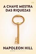 Ler A chave mestra das riquezas, do autor Napoleon HIll Ler A chave mestra das riquezas, do autor Napoleon HIll