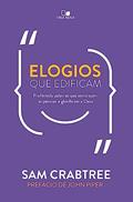 Ler Elogios que Edificam, do autor Sam Crabtree