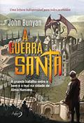 Ler A guerra santa: A grande batalha entre o bem e o mal na cidade de Alma Humana, do autor John Bunyan Ler A guerra santa: A grande batalha entre o bem e o mal na cidade de Alma Humana, do autor John Bunyan