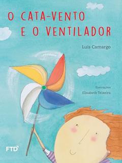 O Cata-vento e o Ventilador, do autor Luís Camargo