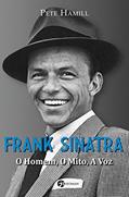 Ler Frank Sinatra: o Homem, o Mito, a voz, do autor Pete Hamill