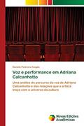 Ler Voz e performance em Adriana Calcanhotto: Uma análise do percurso da voz de Adriana Calcanhotto e das relações que a artista traça com o universo da cultura, do autor Daniela Pedreira Aragão