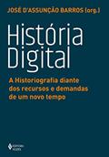 Ler História digital: A historiografia diante dos recursos e demandas de um novo tempo, do autor José D'Assunção Barros Ler História digital: A historiografia diante dos recursos e demandas de um novo tempo, do autor José D'Assunção Barros