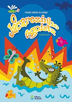 O jacarezinho egoísta, do autor Chloris Arruda de Araújo
