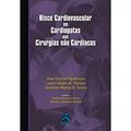 Ler Risco Cardiovascular em Cardiopatas Nas Cirurgias Não Cardíacas, do autor Ana Cistina Figueiredo; Lauro Sérgio M. Pereira; Zemilson Bastos B. Souza