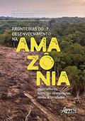 Ler Fronteiras do desenvolvimento na Amazônia: agroculturas, histórias contestadas, novas alteridades, do autor Vitale (Organizador) Ioris Antonio Augusto Rossotto (Organizador) Joanoni Neto Ler Fronteiras do desenvolvimento na Amazônia: agroculturas, histórias contestadas, novas alteridades, do autor Vitale (Organizador) Ioris Antonio Augusto Rossotto (Organizador) Joanoni Neto