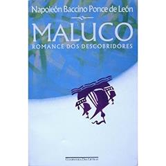 Maluco-Romance Dos Descobridores (Portuguese Edition) Paperback, do autor Napoleon Baccino Ponce De Leon