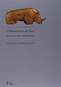Ler O Rinoceronte de Ouro: Histórias da Idade Média Africana, do autor François-Xavier Fauvelle Ler O Rinoceronte de Ouro: Histórias da Idade Média Africana, do autor François-Xavier Fauvelle