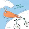 Ler Marta e a bicicleta, do autor Germano Zullo; Albertine