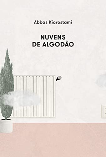 Ler Nuvens de algodão: NOVA EDIÇÃO, do autor Abbas Kiarostami