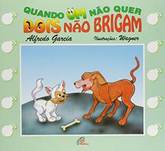 Quando um não quer, dois não brigam, do autor Joaquim Alfredo G. Garcia