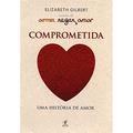 Ler Comprometida, do autor Elizabeth Gilbert