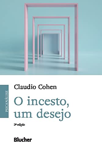 Ler O Incesto, um Desejo, do autor Claudio Cohen