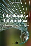 Ler Introdução à informática: Visando um mundo da máquina, do autor Rafael Bender Piske