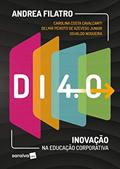 Ler Di 4.0: Inovação na educação corporativa, do autor Andrea Filatro; Carolina Costa Cavalcanti Ler Di 4.0: Inovação na educação corporativa, do autor Andrea Filatro; Carolina Costa Cavalcanti