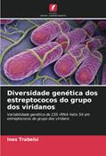Ler Diversidade genética dos estreptococos do grupo dos viridanos: Variabilidade genética de 23S rRNA helix 54 em estreptococos do grupo dos viridans, do autor Inès Trabelsi