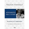 Ler Apontamentos para o futuro: Palavras de sabedoria, do autor Nelson Mandela