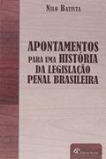 Ler Apontamentos Para Uma Historia da Legislação Penal Brasileira, do autor Nilo Batista