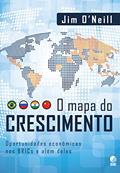 Ler O mapa do crescimento: Oportunidades econômicas nos BRICs e além deles, do autor Jim Neill