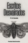 Ler Escritos Desvairados, do autor F H Canata Ler Escritos Desvairados, do autor F H Canata