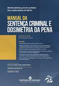 Ler Manual da Sentença Criminal e Dosimetria da Pena - 2A. Ed, do autor Bruno Barcellos De Almeida; Max Akira Senda De Brito