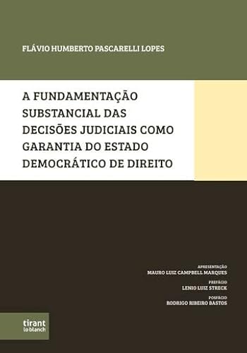 Ler A Fundamentação Substancial das Decisões Judiciais como Garantia do Estado Democrático de Direito, do autor Flávio Humberto Pascarelli Lopes Ler A Fundamentação Substancial das Decisões Judiciais como Garantia do Estado Democrático de Direito, do autor Flávio Humberto Pascarelli Lopes