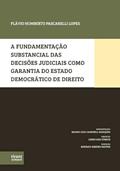 Ler A Fundamentação Substancial das Decisões Judiciais como Garantia do Estado Democrático de Direito, do autor Flávio Humberto Pascarelli Lopes Ler A Fundamentação Substancial das Decisões Judiciais como Garantia do Estado Democrático de Direito, do autor Flávio Humberto Pascarelli Lopes