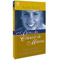 Ler Além do câncer de mama, do autor Alda Ellis