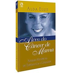 Além do câncer de mama, do autor Alda Ellis