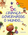Ler Se criança governasse o mundo..., do autor Marcelo Xavier Ler Se criança governasse o mundo..., do autor Marcelo Xavier