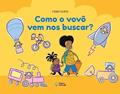 Ler Como o vovô vem nos buscar?, do autor Fábio Sgroi