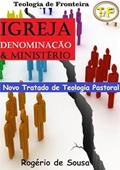 Ler Igreja, Denominacao e Ministerio, do autor Rogério De Sousa