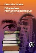 Ler Educando o Profissional Reflexivo: Um Novo Design para o Ensino e a Aprendizagem, do autor Donald A. Schön