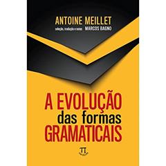 Evolução das Formas Gramaticais, a, do autor Antoine MEILLET