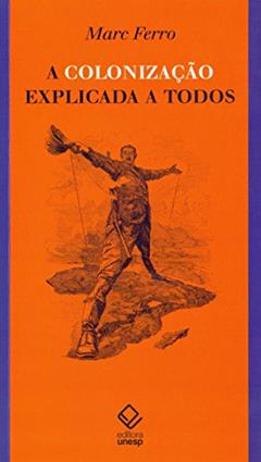 A colonização explicada a todos, do autor Marc Ferro
