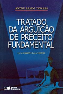 Tratado da argüição de preceito fundamental - 1ª edição de 2001, do autor André Ramos Tavares