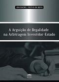 Ler A Arguição de Ilegalidade na Arbitragem Investidor-Estado, do autor Ana Rachel Freitas da Silva Ler A Arguição de Ilegalidade na Arbitragem Investidor-Estado, do autor Ana Rachel Freitas da Silva