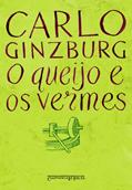Ler O queijo e os vermes, do autor Carlo Ginzburg