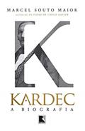 Ler Kardec: A biografia, do autor Marcel Souto Maior