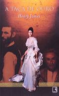 Ler A Taça De Ouro, do autor Henry James