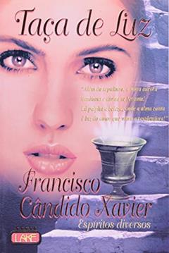 Taça de Luz, do autor Francisco Cândido Xavier