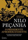 Ler O Presidente Afrodescendente: Nilo Peçanha e a Criação do Sistema Federal de Escolas de Aprendizes Artífices (1909 a 1930), do autor Marcelo A. M. de Carvalho