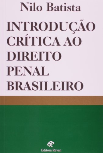 Ler Introdução Crítica ao Direito Penal Brasileiro, do autor Nilo Batista
