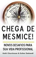 Ler Chega de Mesmice: Novos Desafios Para Sua Vida Profissional, do autor Keith Churchouse; Esther Dadswell