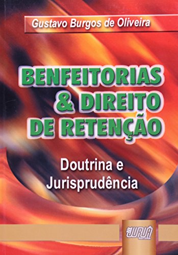 Benfeitorias & Direito de Retenção, do autor Gustavo Burgos de Oliveira