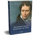 Ler Aforismos para a Sabedoria de Vida - Schopenhauer, do autor Arthur Schopenhauer Ler Aforismos para a Sabedoria de Vida - Schopenhauer, do autor Arthur Schopenhauer
