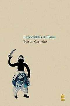 Candomblés da Bahia, do autor Edison Carneiro